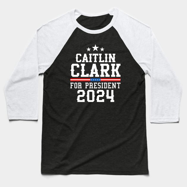 Catlin Clark 2024 For President Baseball T-Shirt by VIQRYMOODUTO